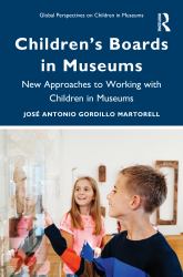 Children's Boards in Museums : New Approaches to Working with Children in Museums