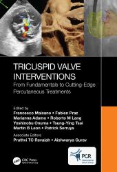Tricuspid Valve Interventions : From Fundamentals to Cutting-Edge Percutaneous Treatments