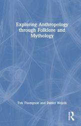 Exploring Anthropology Through Folklore and Mythology