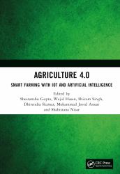 Agriculture 4. 0 : Smart Farming with IoT and Artificial Intelligence