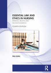 Essential Law and Ethics in Nursing : Patients, Rights and Decision-Making