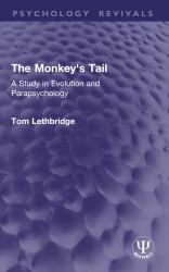 The Monkey's Tail : A Study in Evolution and Parapsychology