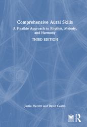 Comprehensive Aural Skills : A Flexible Approach to Rhythm, Melody, and Harmony