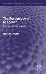 The Psychology of Everyman : Nerves and the Masses