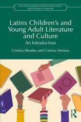 Latinx Children's and Young Adult Literature and Culture : An Introduction