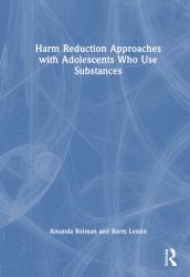 Harm Reduction Approaches with Adolescents Who Use Substances