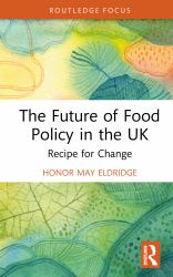 The Future of Food Policy in the UK : Recipe for Change