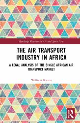 The Air Transport Industry in Africa : A Legal Analysis of the Single African Air Transport Market