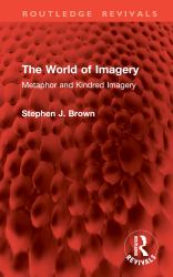 The World of Imagery : Metaphor and Kindred Imagery