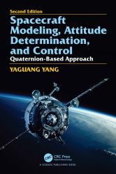 Spacecraft Modeling, Attitude Determination, and Control : Quaternion-Based Approach, Second Edition