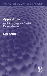 Apparitions : An Autobiographical Study in Parapsychology