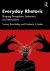 Everyday Rhetoric : Shaping Perceptions, Behaviors, and Interactions