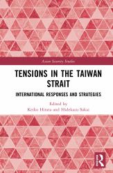 Tensions in the Taiwan Strait : International Responses and Strategies