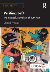 Writing Left : The Radical Journalism of Ruth First
