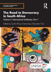 The Road to Democracy in South Africa : Volume 3, International Solidarity, Part 1