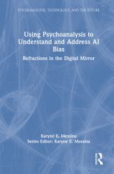 Using Psychoanalysis to Understand and Address AI Bias : Refractions in the Digital Mirror