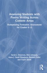 Assessing Students with Poetry Writing Across Content Areas : Humanizing Formative Assessment for Grades 6-12