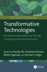 Transformative Technologies : Revolutionizing Healthcare Through Computing and Communication