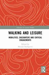 Walking and Leisure : Mobilities, Encounters and Critical Engagements
