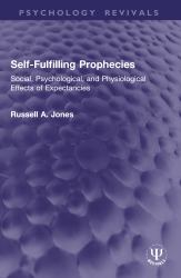 Self-Fulfilling Prophecies : Social, Psychological, and Physiological Effects of Expectancies