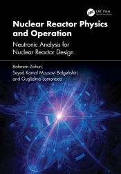 Nuclear Reactor Physics and Operation : Neutronic Analysis for Nuclear Reactor Design