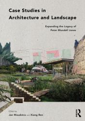 Case Studies in Architecture and Landscape : Expanding the Legacy of Peter Blundell Jones