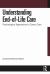 Understanding End-Of-Life Care : Psychological Approaches to Cancer Care Understanding End-Of-Life Care : Psychological Approaches to Cancer Care