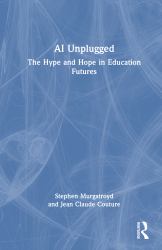 AI Unplugged : The Hype and Hope in Education Futures