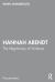 Hannah Arendt : The Illegitimacy of Violence