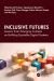 Inclusive Futures : Lessons from Emerging Contexts on Building Equitable Digital Systems