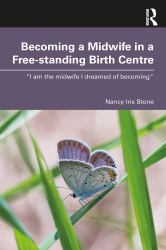 Becoming a Midwife in a Free-Standing Birth Centre : I Am the Midwife I Dreamed of Becoming