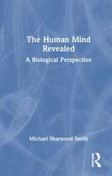 The Human Mind Revealed : A Biological Perspective
