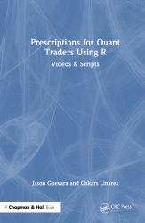 Prescriptions for Quant Traders Using R : Videos and Scripts