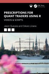 Prescriptions for Quant Traders Using R : Videos and Scripts