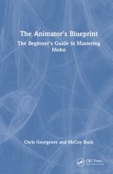 The Animator's Blueprint : The Beginner's Guide to Mastering Moho