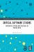 Critical Software Studies : Artefacts, Systems and Spectacle in the Age of AI