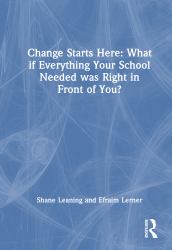 Change Starts Here: What If Everything Your School Needed Was Right in Front of You?