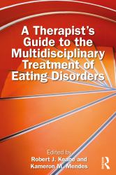 A Therapist's Guide to the Multidisciplinary Treatment of Eating Disorders