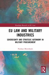 EU Law and Military Industries : Sovereignty and Strategic Autonomy in Military Procurement