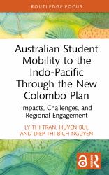Australian Student Mobility to the Indo-Pacific Through the New Colombo Plan : Impacts, Challenges, and Regional Engagement