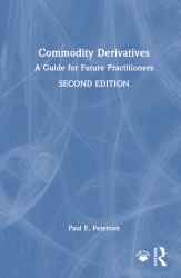 Commodity Derivatives : A Guide for Future Practitioners