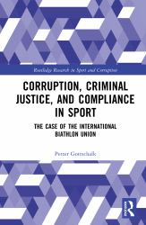 Corruption, Criminal Justice, and Compliance in Sport : The Case of the International Biathlon Union