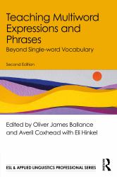 Teaching Multiword Expressions and Phrases : Beyond Single-Word Vocabulary