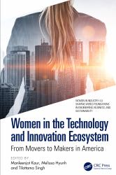 Women in the Technology and Innovation Ecosystem : From Movers to Makers in America