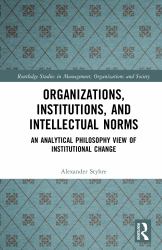 Organizations, Institutions, and Intellectual Norms : An Analytical Philosophy View of Institutional Change