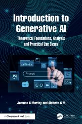 Introduction to Generative AI : Theoretical Foundations, Analysis and Practical Use Cases