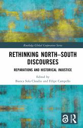 Rethinking North-South Discourses : Reparations and Historical Injustice