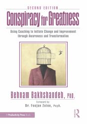 Conspiracy for Greatness : Using Coaching to Initiate Change and Improvement Through Awareness and Transformation, 2nd Edition