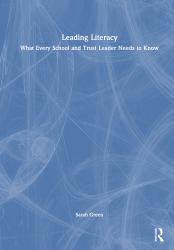Leading Literacy : What Every School and Trust Leader Needs to Know