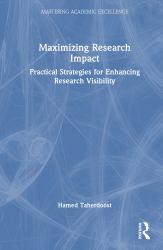 Maximizing Research Impact : Practical Strategies for Enhancing Research Visibility
